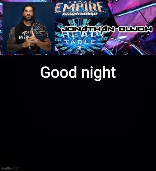 Good night | image tagged in jonathan | made w/ Imgflip meme maker