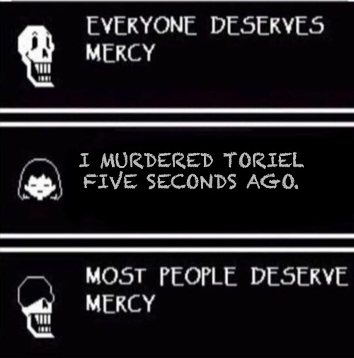 I got the colors surprisingly accurate. | I MURDERED TORIEL FIVE SECONDS AGO. | image tagged in mercy undertale | made w/ Imgflip meme maker