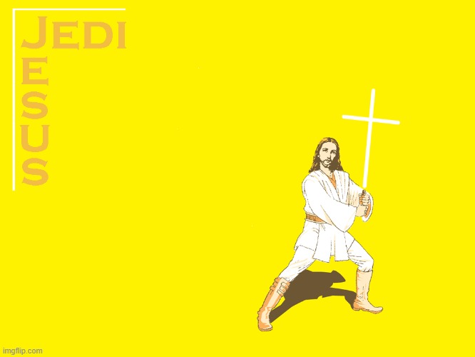 The battle is the LORD's | image tagged in jesus,jedi,sword,epic battle,winners | made w/ Imgflip meme maker