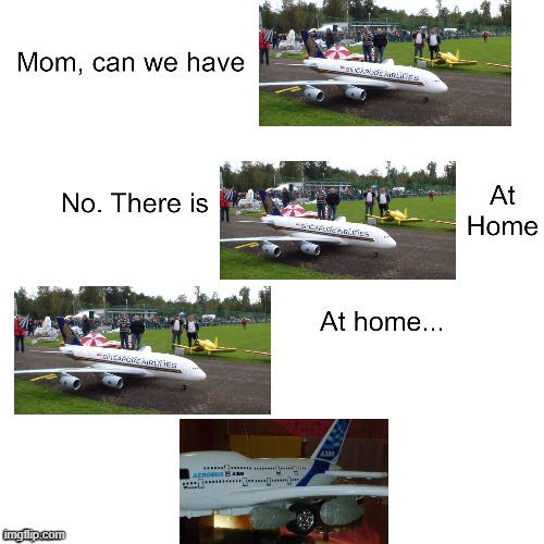 Mom can we have | image tagged in mom can we have,aviationmemes | made w/ Imgflip meme maker