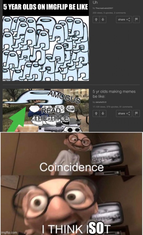 Uh is right | SO | image tagged in coincidence i think not | made w/ Imgflip meme maker