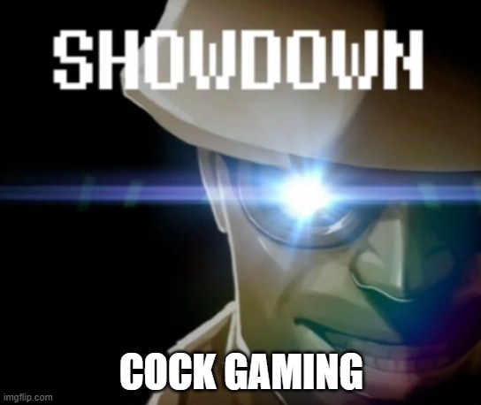 Engineer Gaming Showdown | COCK GAMING | image tagged in engineer gaming showdown | made w/ Imgflip meme maker