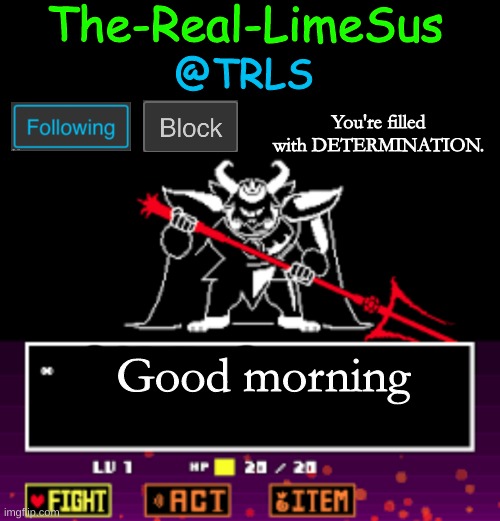 yo | Good morning | image tagged in limesus undertale announcement temp v1 5 | made w/ Imgflip meme maker