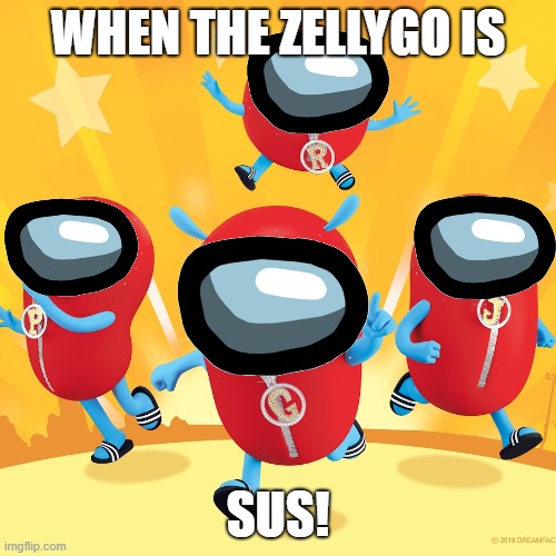 When The Zellygo Is Sus! - Imgflip