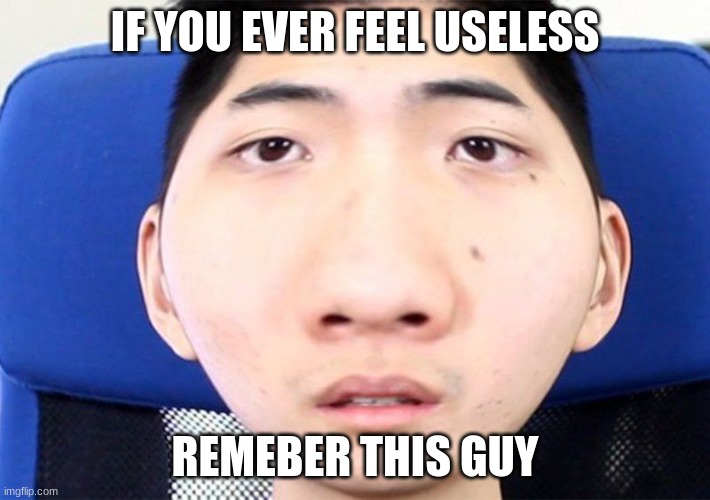 ricegum | IF YOU EVER FEEL USELESS; REMEBER THIS GUY | image tagged in ricegum | made w/ Imgflip meme maker