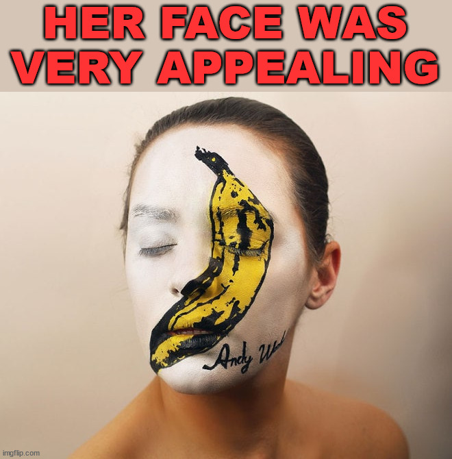 HER FACE WAS VERY APPEALING | image tagged in eyeroll | made w/ Imgflip meme maker