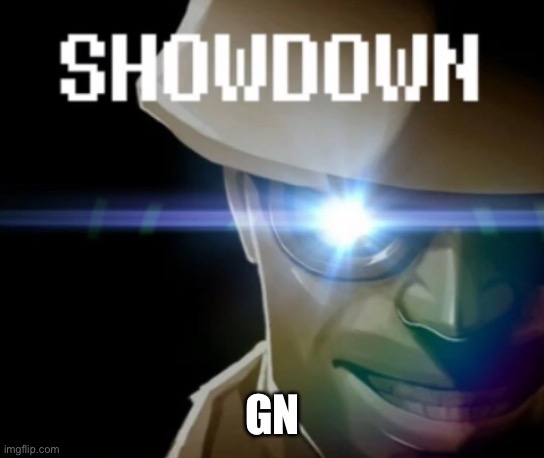 Engineer Gaming Showdown | GN | image tagged in engineer gaming showdown | made w/ Imgflip meme maker