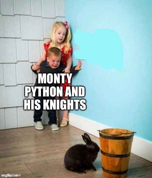 Pay no attention to this title | MONTY PYTHON AND HIS KNIGHTS | image tagged in psychopaths and serial killers,monty python and the holy grail | made w/ Imgflip meme maker