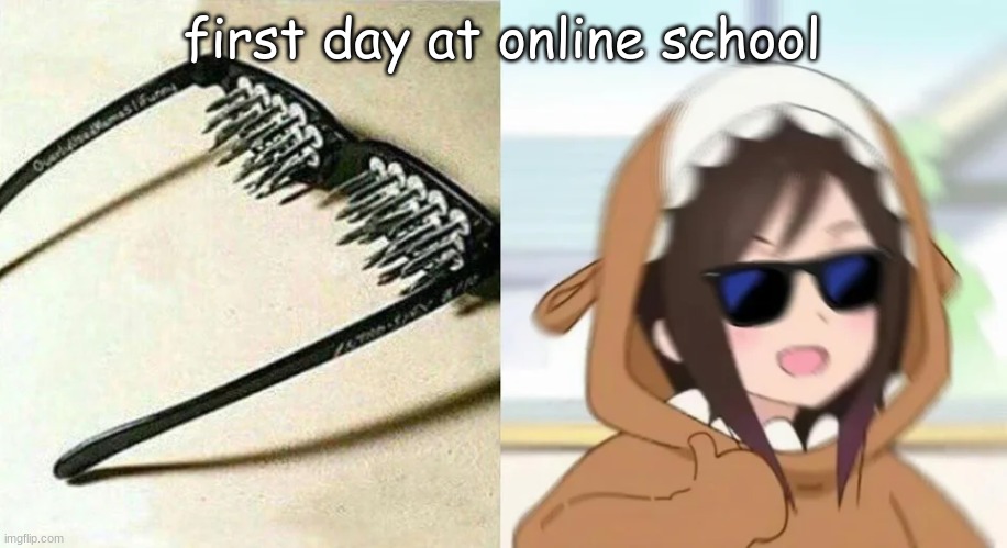 Anime templates ig this is the name | first day at online school | made w/ Imgflip meme maker