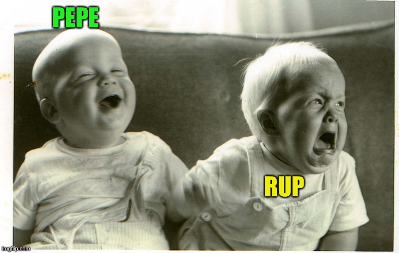  baby laughing baby crying | PEPE RUP | image tagged in baby laughing baby crying | made w/ Imgflip meme maker