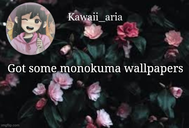 Got some monokuma wallpapers | made w/ Imgflip meme maker