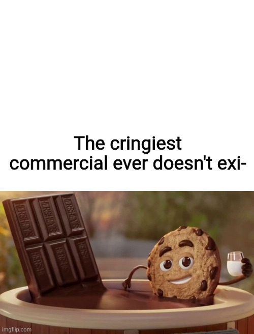 You know I'm right | The cringiest commercial ever doesn't exi- | image tagged in blank white template | made w/ Imgflip meme maker