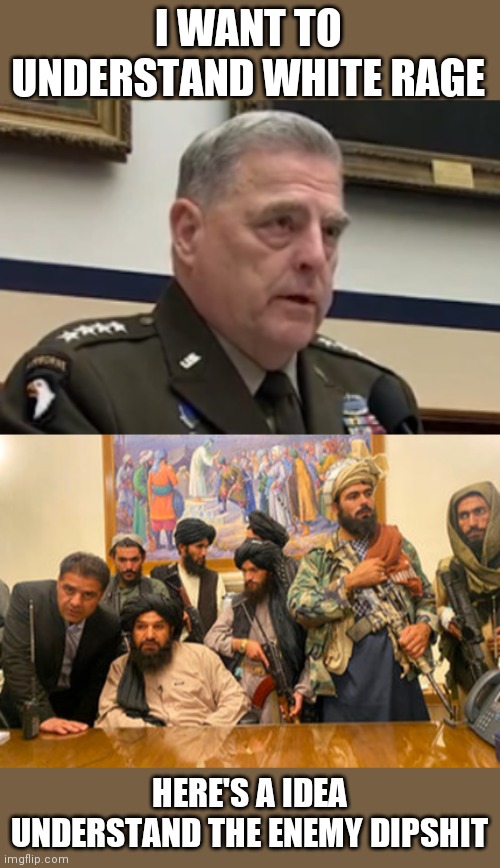 I WANT TO UNDERSTAND WHITE RAGE; HERE'S A IDEA UNDERSTAND THE ENEMY DIPSHIT | made w/ Imgflip meme maker