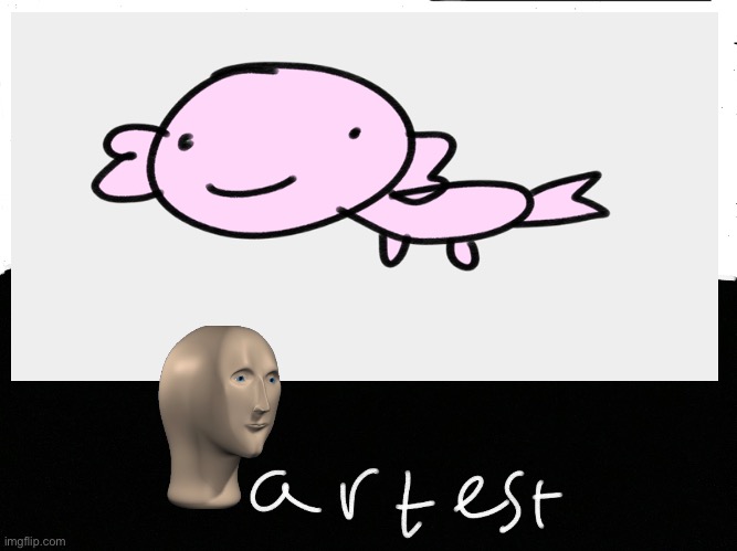 Axolotl art | image tagged in axolotl | made w/ Imgflip meme maker