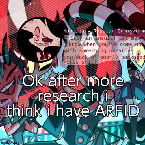 I just have no interest in eating, i'm in really underweight and only 4'9 | Ok after more research i think i have ARFID | image tagged in nonbianary_gummyworm's angel dust template | made w/ Imgflip meme maker