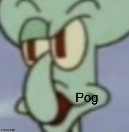 Pog | made w/ Imgflip meme maker