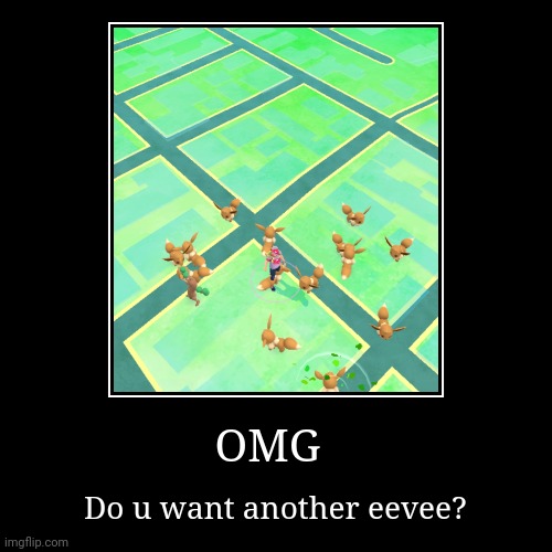 image tagged in funny,demotivationals,eevee,pokemon go | made w/ Imgflip demotivational maker