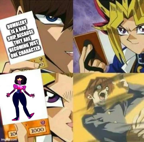 Yu Gi Oh | BUMBLEBY IS A BAD SHIP BECAUSE THEY ARE BECOMING JUST ONE CHARACTER | image tagged in yu gi oh,rwby,steven universe | made w/ Imgflip meme maker