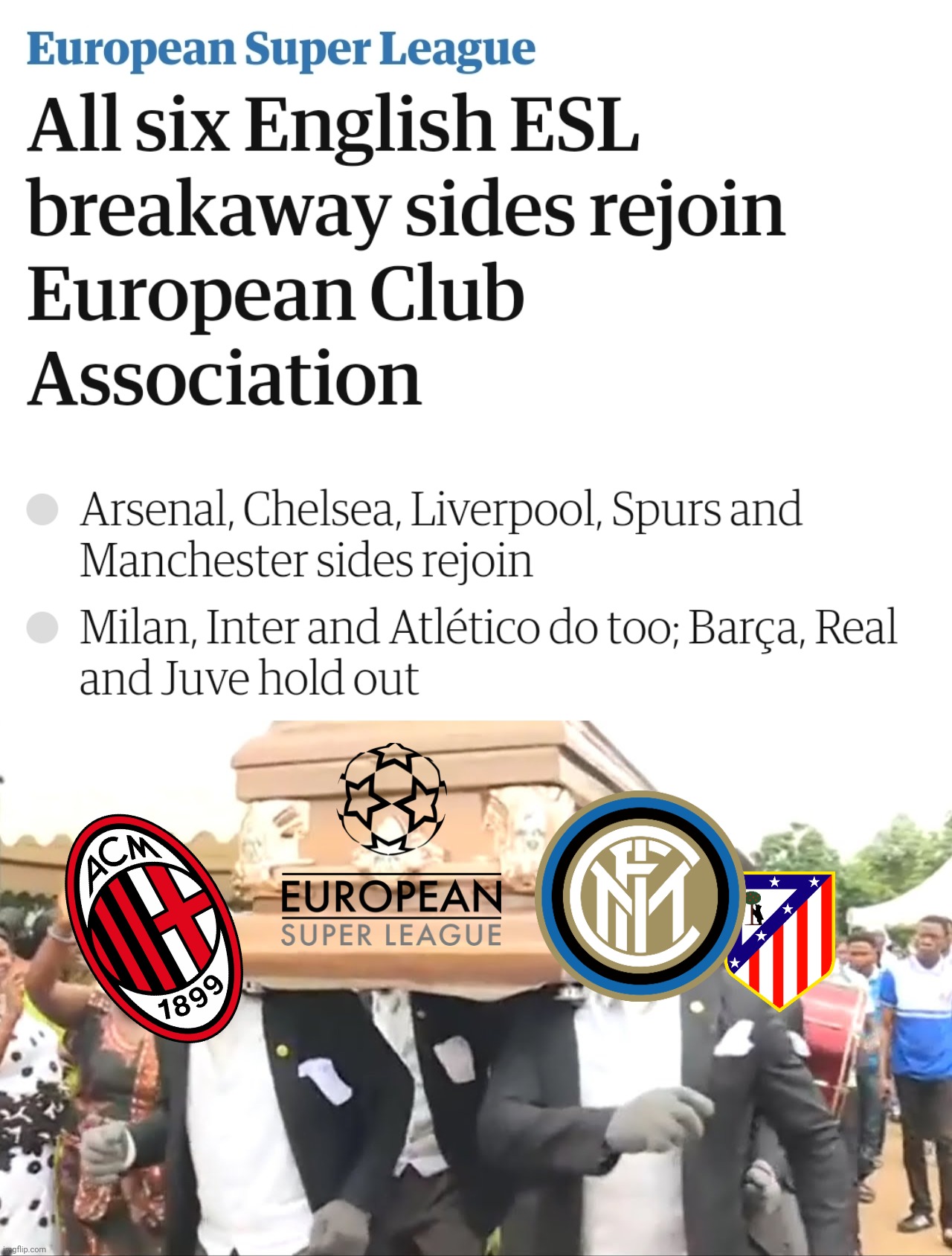 B.I.H. European Super League April 18th-August 16th | image tagged in coffin dance,european super league,inter,ac milan,atletico madrid,memes | made w/ Imgflip meme maker