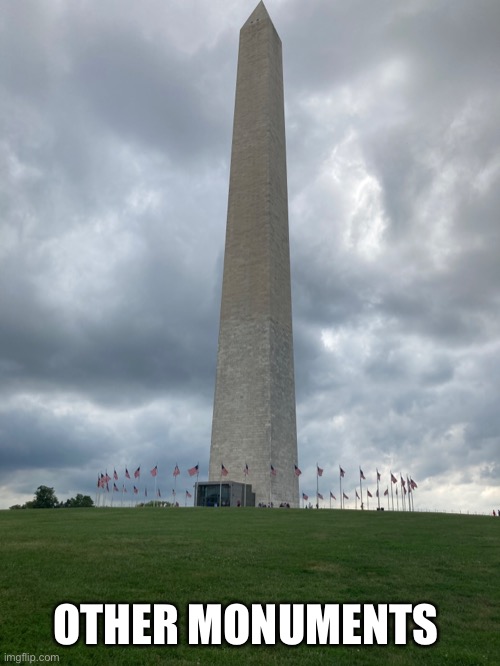 OTHER MONUMENTS | made w/ Imgflip meme maker