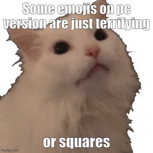 idk it depends | Some emojis on pc version are just terrifying; or squares | image tagged in transparent thurston waffles | made w/ Imgflip meme maker