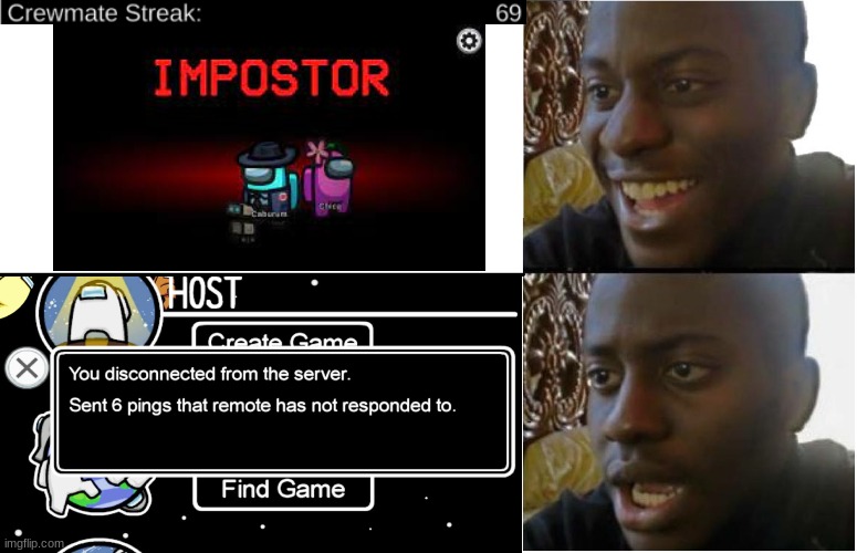 The moment of what you are waiting for is ruined... | image tagged in disappointed black guy,ultimate dissappointment,dissapointment,among us,impostor | made w/ Imgflip meme maker