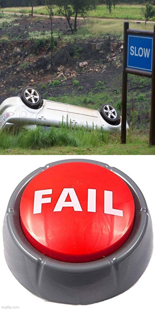 Failed task, car driver | image tagged in fail red button,task failed successfully,funny,memes,you had one job,you had one job just the one | made w/ Imgflip meme maker
