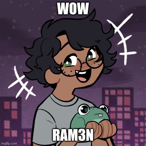 hello there | WOW; RAM3N | image tagged in ram3n picrew | made w/ Imgflip meme maker