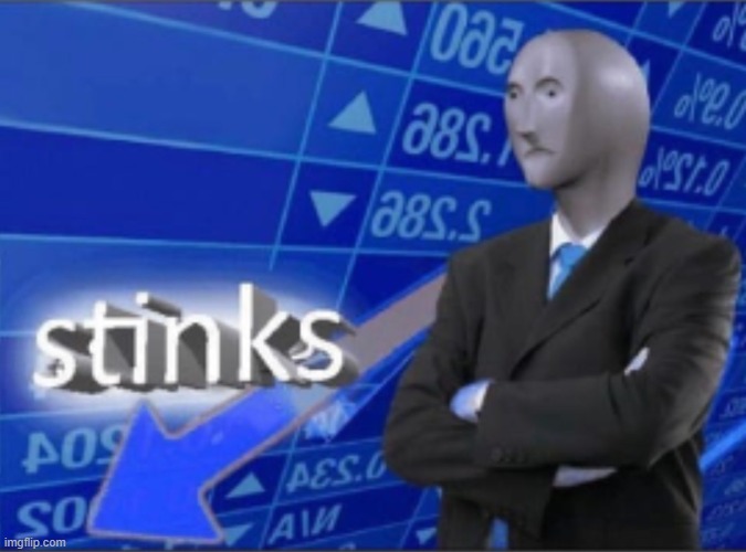 Stinks | image tagged in stinks | made w/ Imgflip meme maker