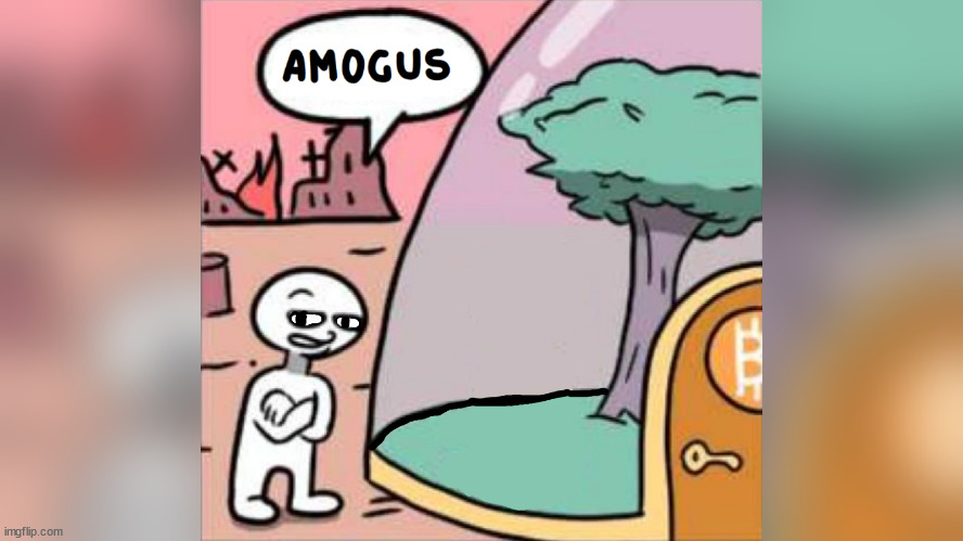 When the you is amogus | image tagged in amogus,sus | made w/ Imgflip meme maker