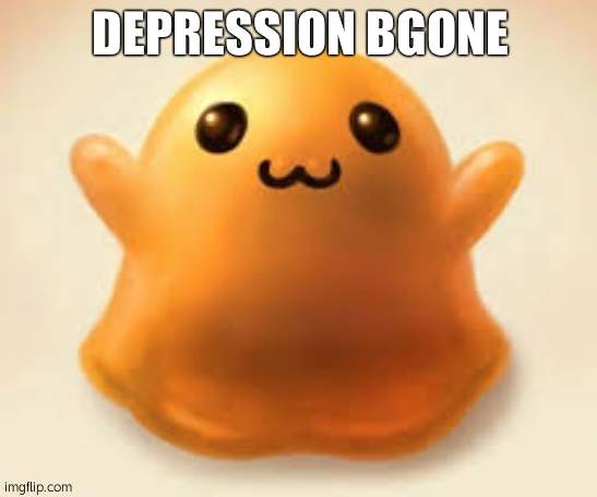 scp-999 | DEPRESSION BGONE | image tagged in scp-999 | made w/ Imgflip meme maker