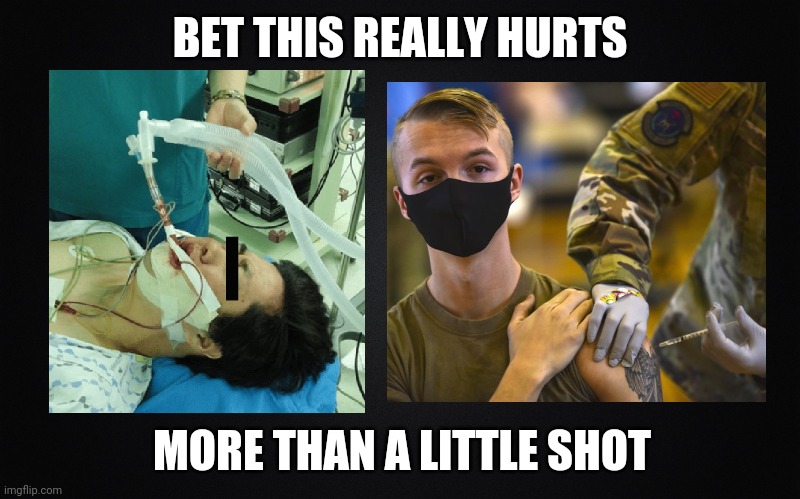 Needle vs Tube Crammed Down Your Throat | BET THIS REALLY HURTS; MORE THAN A LITTLE SHOT | image tagged in black blank rectangle c,covid,vaccine,health,you choose,life vs death | made w/ Imgflip meme maker