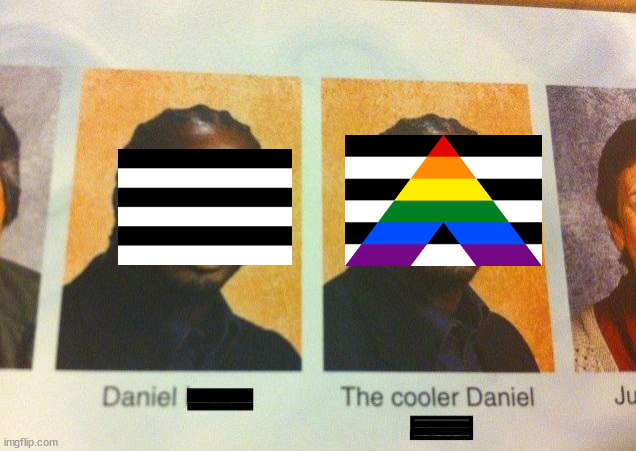 straights | image tagged in the cooler daniel,straight,lgbtq,lgbt,ally | made w/ Imgflip meme maker