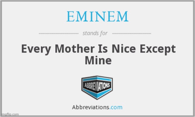 How many ppl feel this way | image tagged in funny,eminem,mothers,so true memes | made w/ Imgflip meme maker