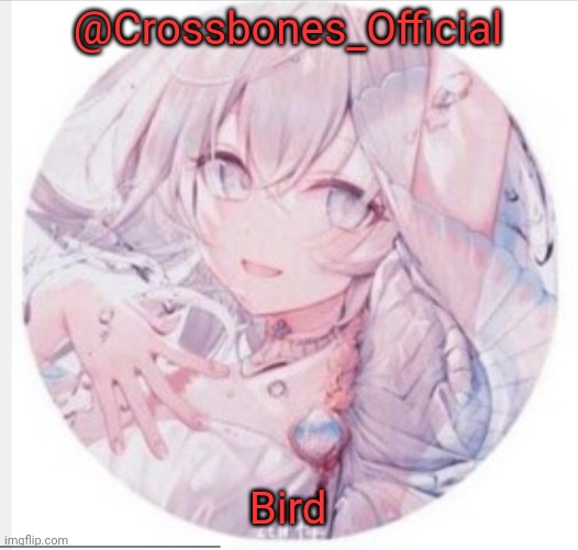 lewis0428 announcement temp 2 | @Crossbones_Official; Bird | image tagged in lewis0428 announcement temp 2 | made w/ Imgflip meme maker