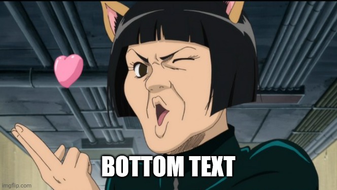 BOTTOM TEXT | made w/ Imgflip meme maker
