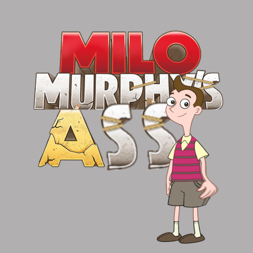 Milo Murphy’s Ass Blank Meme Template