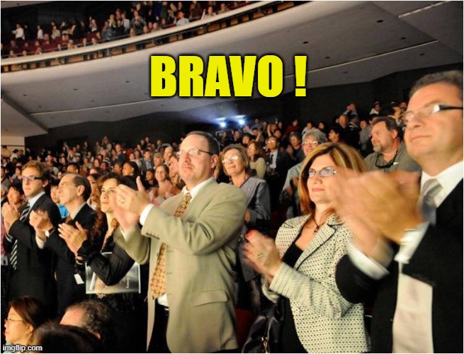 ◄► Reaction: Applause and "Bravo!" | BRAVO ! | image tagged in applaud,comment,reaction | made w/ Imgflip meme maker