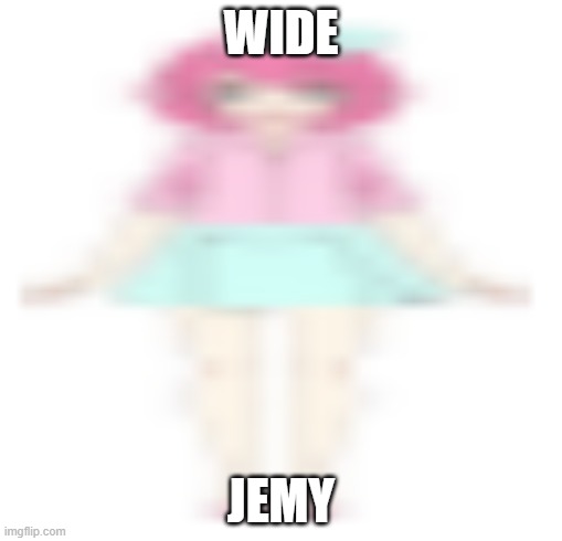 my first sh*tpost ig | WIDE; JEMY | made w/ Imgflip meme maker