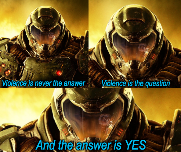 High Quality Violence is never the answer Blank Meme Template