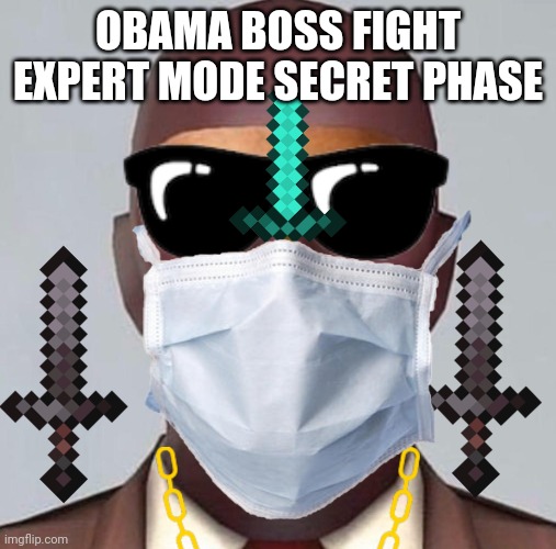 IF NOBODY SPAMS LOL300, I WILL HAVE A SEIZURE. | OBAMA BOSS FIGHT EXPERT MODE SECRET PHASE | made w/ Imgflip meme maker
