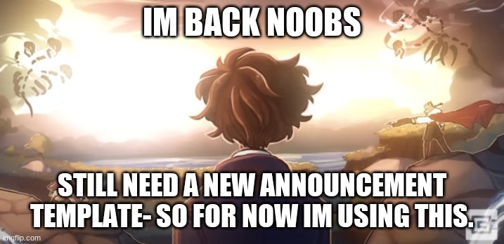 Time to Plunder some Booty | IM BACK NOOBS; STILL NEED A NEW ANNOUNCEMENT TEMPLATE- SO FOR NOW IM USING THIS. | image tagged in gone away | made w/ Imgflip meme maker
