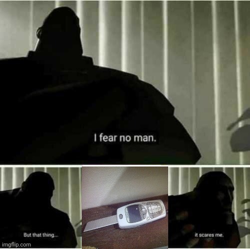 Yup i am defintly frightend | image tagged in i fear no man | made w/ Imgflip meme maker