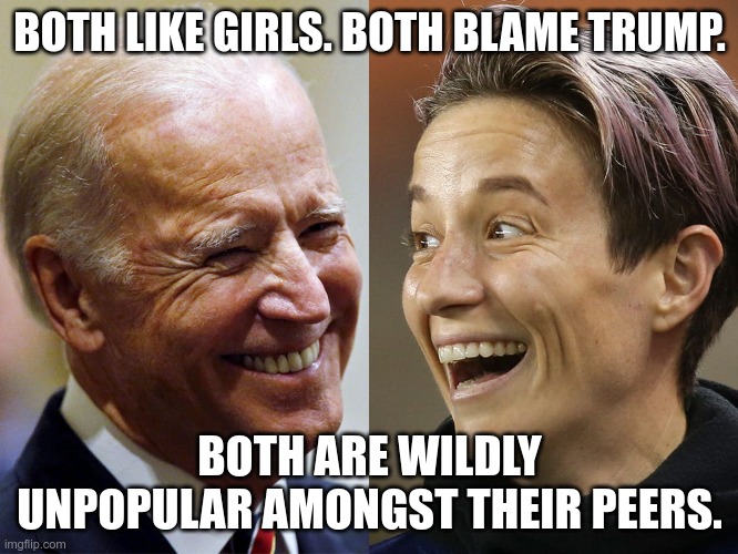 Why Joe and Megan Are On Their Way Out |  BOTH LIKE GIRLS. BOTH BLAME TRUMP. BOTH ARE WILDLY UNPOPULAR AMONGST THEIR PEERS. | image tagged in joe biden,rainbow,lgbtq,satan | made w/ Imgflip meme maker
