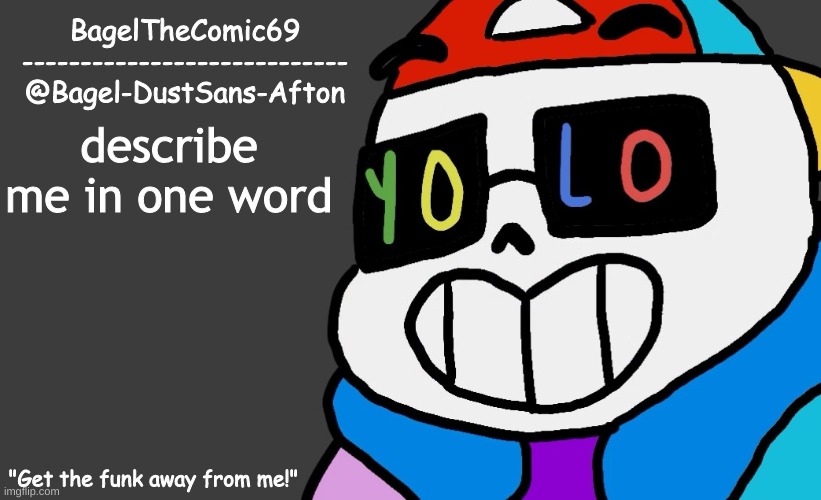 e | describe me in one word | image tagged in announcement thing 13 | made w/ Imgflip meme maker