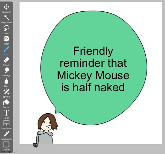 Cera breaks the mf fourth wall | Friendly reminder that Mickey Mouse is half naked | image tagged in cera breaks the mf fourth wall | made w/ Imgflip meme maker