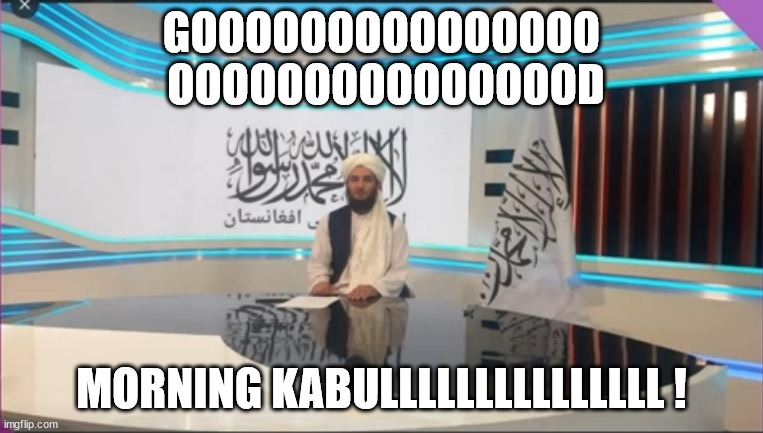 Good morning Kabul ! | GOOOOOOOOOOOOOOO
 OOOOOOOOOOOOOOOD; MORNING KABULLLLLLLLLLLLLLL ! | image tagged in radio | made w/ Imgflip meme maker