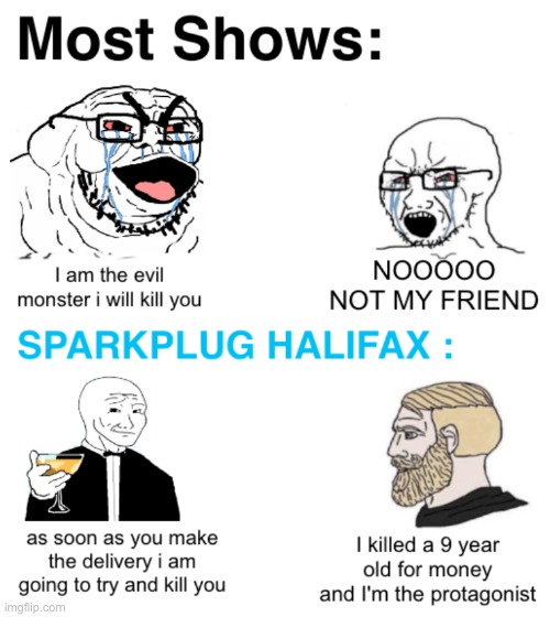 SPARKPLUG HALIFAX IS GETTING A SEASON 2 ????? | image tagged in sparkplug halifax | made w/ Imgflip meme maker