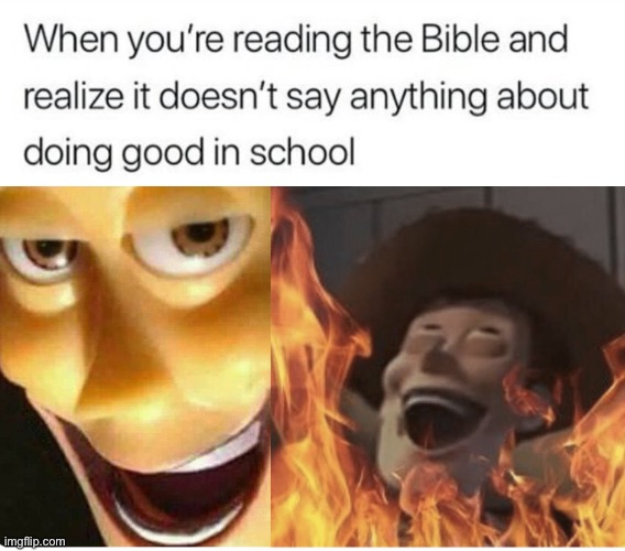 time to have some fun! | image tagged in satanic woody,funny,smort,bible,school | made w/ Imgflip meme maker