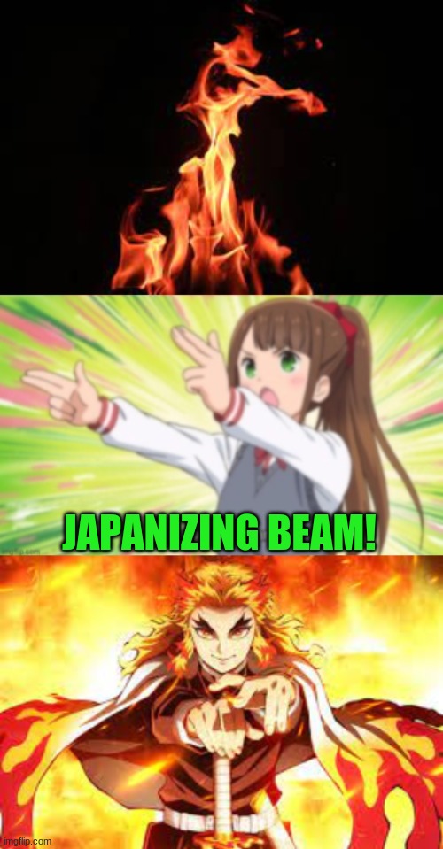 I give credit i used this once and i like it so i wanted to do this again | JAPANIZING BEAM! | image tagged in japanizing beam,demon slayer | made w/ Imgflip meme maker